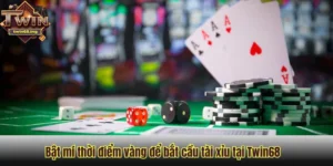 Thời Điểm Vàng Để Bắt Cầu Tài Xỉu Tại Twin68