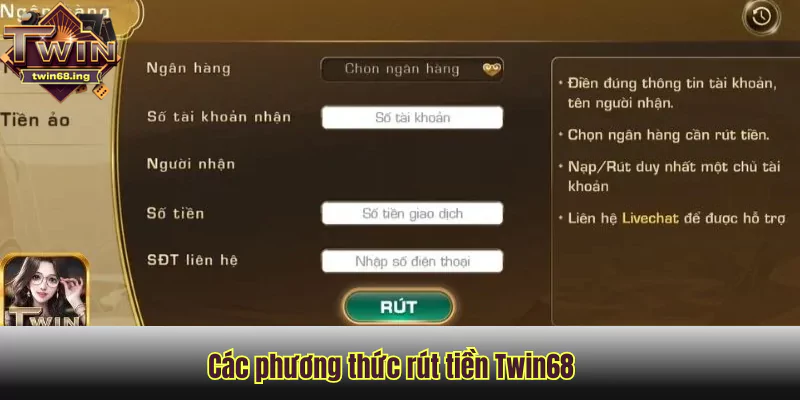 Rút tiền Twin 68 có nhiều phương thức khác nhau