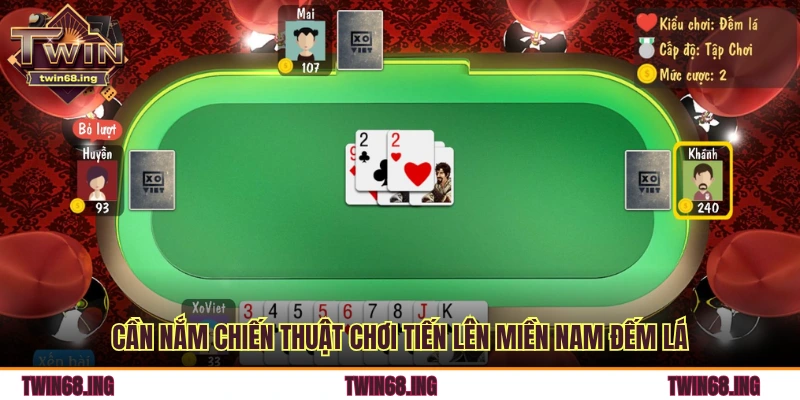 Luật Chơi Tiến Lên Miền Nam Đếm Lá Tại Twin68 Chuẩn 3 Cần nắm chiến thuật chơi tiến lên miền nam đếm lá