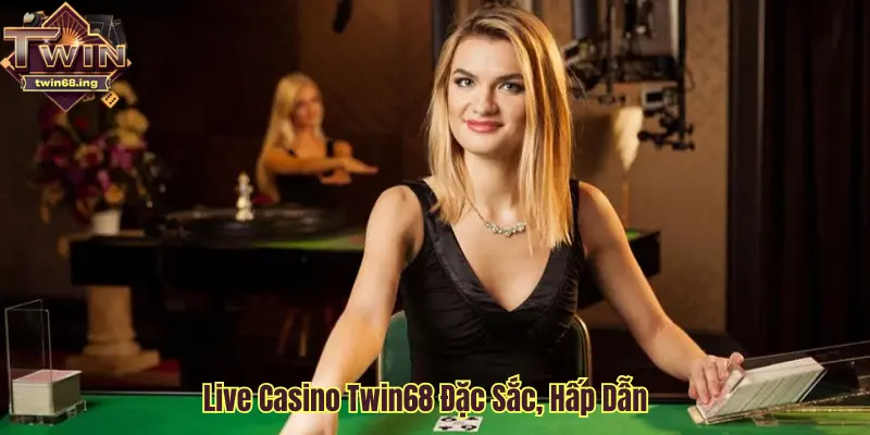 Live casino tại Twin68