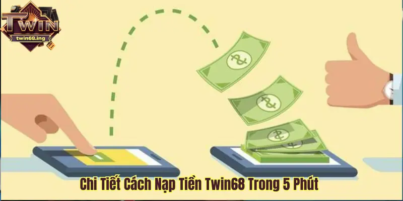 Các bước nạp tiền Twin68