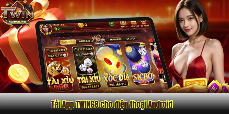 Tải App Twin68: Cài Đặt Thế Giới Cá Cược Thu Nhỏ Cho iOS & Android 3 Tải App Twin68 trên điện thoại Android để trải nghiệm