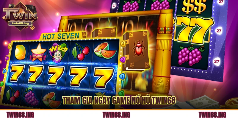 Top 5 Game Nổ Hũ Twin68 Dễ Trúng Thưởng Đáng Chơi Nhất 3 Tham gia ngay game nổ hũ TWIN68