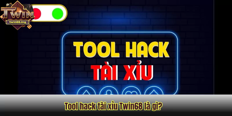 Tool hack tài xỉu Twin68 là gì?