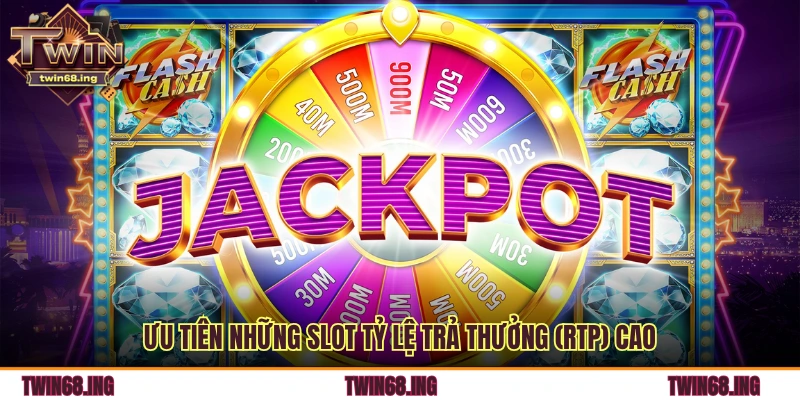 10 Mẹo Quay Nổ Hũ Twin68 Hiệu Quả Tân Thủ Nên Biết 2 Ưu tiên những slot tỷ lệ trả thưởng (RTP) cao