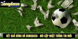 ket qua bong da bongdaso